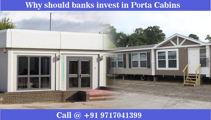 Why should banks invest in Porta Cabins.png